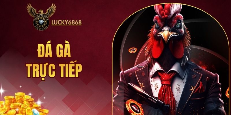 đá gà trực tiếp