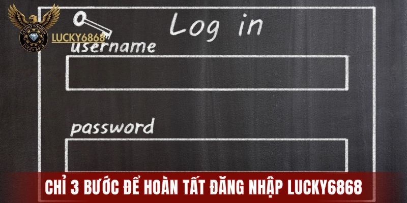 Chỉ 3 bước để hoàn tất đăng nhập LUCKY6868