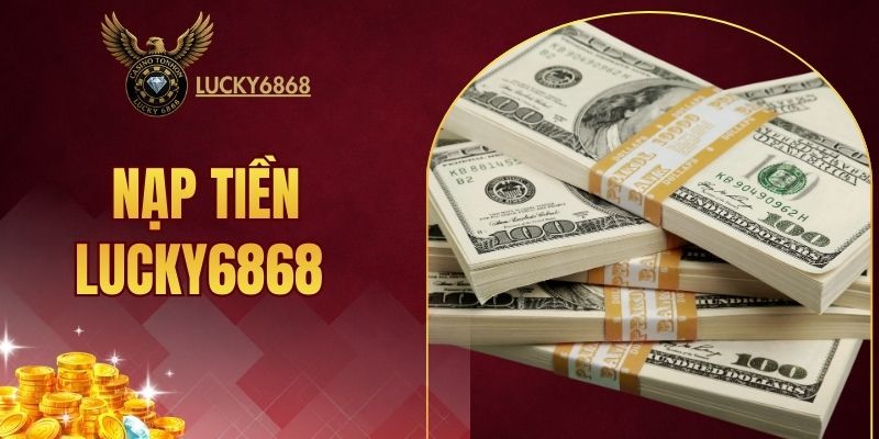 nạp tiền LUCKY6868