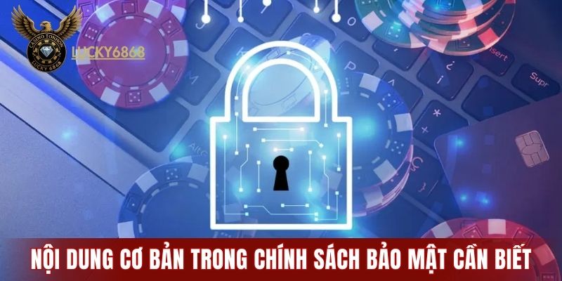 Nội dung cơ bản trong chính sách bảo mật cần biết