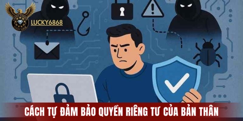 Cách tự đảm bảo quyền riêng tư của bản thân khi chơi