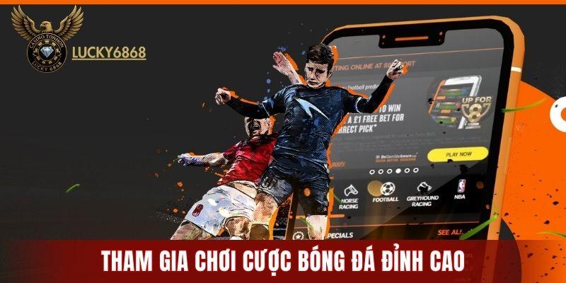 Tham gia chơi cược bóng đá đỉnh cao